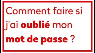 Tuto : Mot de passe oublié