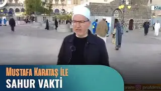 Prof. Dr. Mustafa Karataş ile Sahur Vakti - 19 Mart 2024