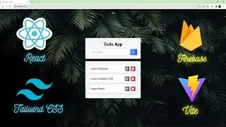Building a Todo List App with React, Tailwind CSS, and Firebase | Step-by-Step Tutorial