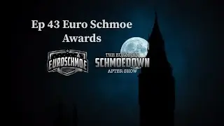 Episode 43 Euro Schmoe Awards