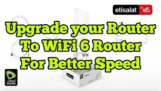 Upgrade your Etisalat WiFi router into WiFi 6 router for good connectivity and speed