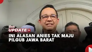 Ini Alasan Anies Tak Maju di Pilgub Jabar Meski Dapat Tawaran dari Partai Politik