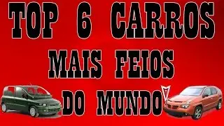 Top 6 carros mais feios do Mundo