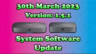 30th March 2023 (Version: 1.5.1) - 4K Freesat Box System Software Update