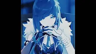 《Yelan》(Quick) - [EDIT/AMV]