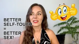 Masturbation Techniques for Better Sex: How to Be a Great Lover through Better Masturbation Practice