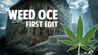 OCE Ep.1 ✖ Weed Edit