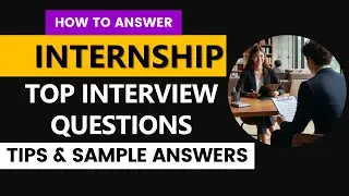 Internship Interview Questions and Answers |10+ Most Asked INTERN Interview Questions & Answers