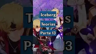 ¡Iceberg De Teorias De Genshin Impact Parte 13!