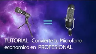 TUTORIAL Convierte tu microfono economico en profesional
