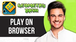 How to Play Geometry Dash on Browser