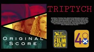 Gary Clinton Composer - TRIPTYCH (2024) Original Score - Glasgow 48 Hour Film Project