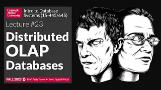 F2023 #23 - Distributed Data Warehouse OLAP Databases (CMU Intro to Database Systems)
