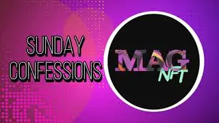 Magmaster's Sunday Confessions 30/05/21