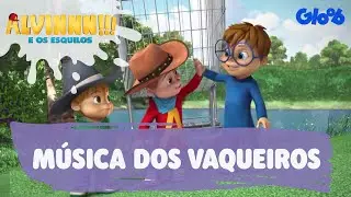 Música dos Vaqueiros | Alvinnn!!! E os Esquilos | Clipe Oficial | Gloob
