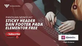 Panduan Membuat Sticky Header dan Footer Pada Elementor Free Wordpress - Plugin Wordpress