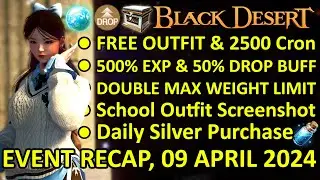 FREE OUTFIT & 2500 Cron Stone, 500% EXP & 50% DROP RATE BUFF (BDO Event Recap, 09 APRIL 2024) Update