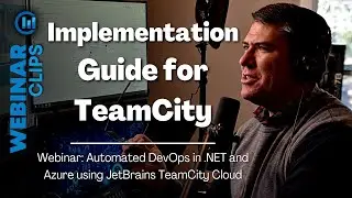 Implementation Guide for TeamCity | Webinar Clips, Automated .NET DevOps JetBrains TeamCity Cloud