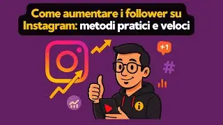 Come aumentare i follower su Instagram: metodi pratici e veloci