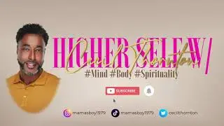 Higher Self w/Cecil Thornton Intro