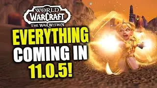 EVERYTHING Coming in Patch 11.0.5  | Complete Overview & Things You Need to Know! WoW TWW