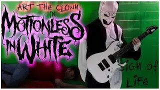 Motionless In White - Sign of Life (guitar cover) feat. Art the Clown from Terrifier
