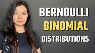 Bernoulli Distributions | Binomial Distributions | Discrete Probability Distributions