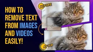 How to Remove Text from Images and Videos with Ease
