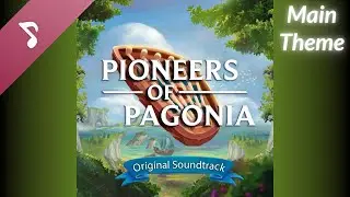 Pioneers of Pagonia OST - Main Theme