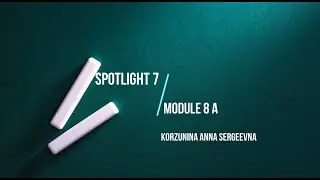 Spotlight 7. Module 8a