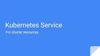 Tutorial: Kubernetes Services for pods running within the cluster