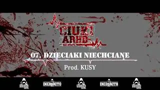 Ciuki - 07 Dzieciaki Niechciane [Prod.KUSY]