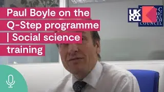 Paul Boyle on the Q-Step programme | Social science training