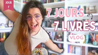 7 JOURS, 7 LIVRES, 7 VIDEOS 🎉😍 JOUR 7  | VLOG 📖