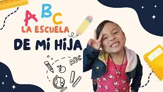 La Escuela De Mi Hija 🎒