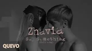 Zhavia Say Something (full song) / Lyrics video