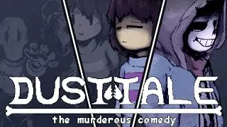 Sans tired of the player decides to make his own route... Dusttale: the murderous comedy
