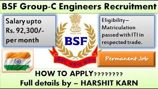 BSF Group C Head Constable ASI Online Form 2021 | Eligibility | Age | Full details by - HARSHIT KARN