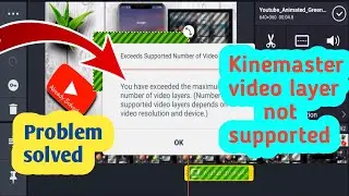 Kinemaster video layer not supported in 2022 new update, How to Solved video layer problem,