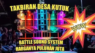 TAKBIRAN DESA KUTUK | CEK SOUND, ALL SOUND SYSTEM | HARGA SEWANYA PULUHAN JUTA WOOW