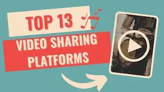 Top 13 Video Sharing Platforms To Consider In 2021