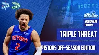 DETROIT PISTONS: Triple Threat Segment (Offseason Edition)