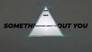 Something About You - INNA (Darriz Remix)