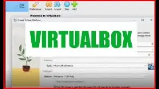 How to Install  VirtualBox on Windows