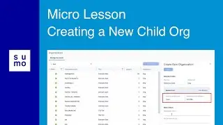 Micro Lesson: Creating a New Child Org