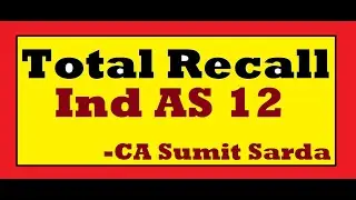 CA Final FR | Ind AS 12 | Total Recall | CA. Sumit Sarda