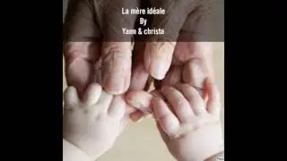 La mère idéale By Yann & Christa