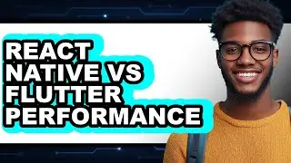 React Native vs Flutter Performance - Which Is Better?