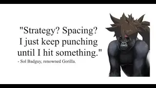 Sol Badguy Optimal gameplay being Gorilla Mode