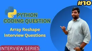 Python Interview Question | Reshape Array Using Python | Data Science Interview Questions